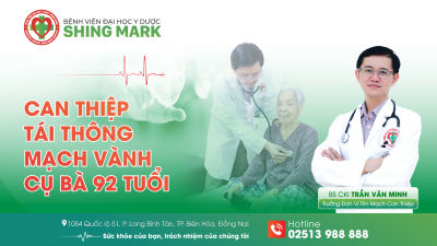 CAN THIỆP TÁI THÔNG MẠCH VÀNH CHO CỤ BÀ 92 TUỔI TẠI BỆNH VIỆN ĐHYD SHING MARK