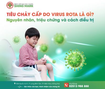 TIÊU CHẢY CẤP DO VIRUS ROTA LÀ GÌ? NGUYÊN NHÂN, TRIỆU CHỨNG VÀ CÁCH ĐIỀU TRỊ