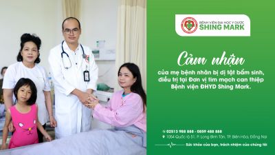 CẢM NHẬN CỦA MẸ BỆNH NHÂN BỊ DỊ TẬT BẨM SINH - ĐIỀU TRỊ TẠI ĐƠN VỊ TIM MẠCH CAN THIỆP