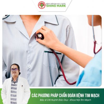 CÁC PHƯƠNG PHÁP CHẨN ĐOÁN BỆNH TIM MẠCH TẠI BỆNH VIỆN ĐHYD SHING MARK